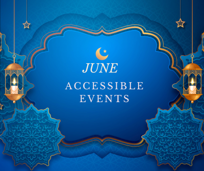 Blue background with a pattern around the edge. In the centre the text reads June accessible events with lanterns on the right and left side. The effect is to mark the occasion of Eid . There is a flower effect on the bottom right and left Blue background with a pattern around the edge. In the centre the text reads June accessible events with lanterns on the right and left side. The effect is to mark the occasion of Eid . There is a flower effect on the bottom right and left