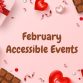 6 Accessible Events To Explore This Valentines Day