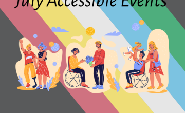 6 Accessible Events To Enjoy In July