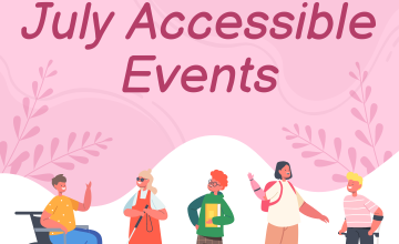6 Accessible Events To Enjoy In July