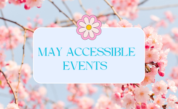 6 Accessible Events To Enjoy In May