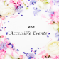 6 Fun Accessible Events To Enjoy In May