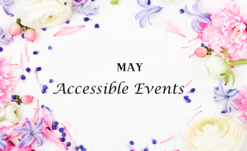6 Fun Accessible Events To Enjoy In May