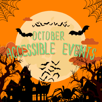 Halloween theme orange background and spooky black trees and houses on the bottom right and left side with bats flying. Text in the centre with the moon behind it in an arch reads October accessible events in green