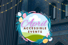 Black background with an image of a mosque to represent Eid with two gold stings hung up on either side. The stings have small moons and stars on them. In the centre is an image of an egg and inside that the text reads April accessible events. On the outside are small little Easter eggs  attached to flowers on the left and right corner