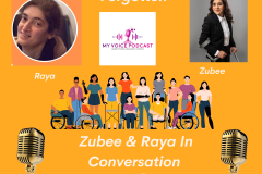 Yellow background with the heading a day that's often forgotten with images of My Voice podcast hosts Zubee on the top right and Raya on the top left. Below the heading is My Voice logo with a cartoon image of disabled people with different disabilities. Below is text that reads Zubee and Raya in conversation with icons of the rewind, play and forward buttons.